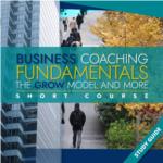 Business Coaching Fundamentals- Short Course